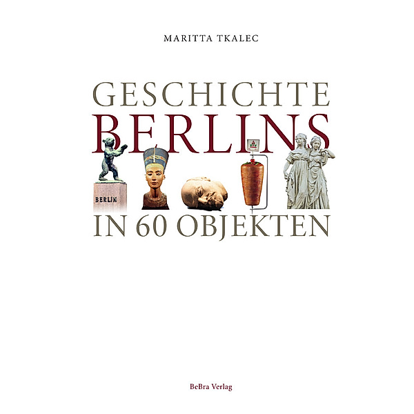 Geschichte Berlins in 60 Objekten, Maritta Tkalec