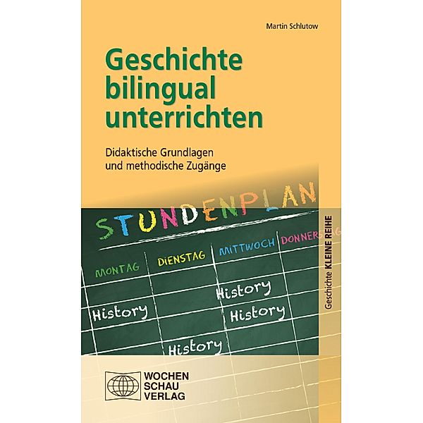 Geschichte bilingual unterrichten / Kleine Reihe - Gechichte, Martin Schlutow
