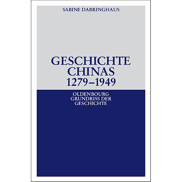 Geschichte Chinas 1279-1949, Sabine Dabringhaus