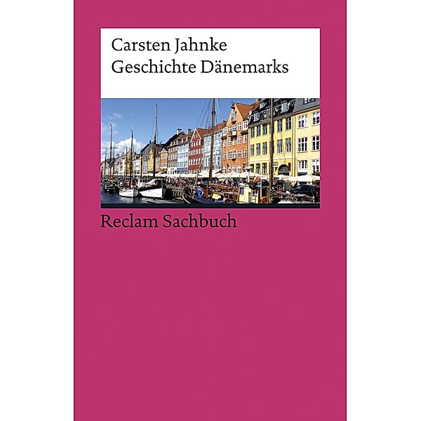 Geschichte Dänemarks / Reclam Sachbuch, Carsten Jahnke