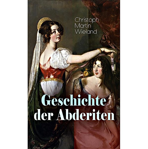 Geschichte der Abderiten, Christoph Martin Wieland
