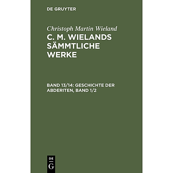 Geschichte der Abderiten, Band 1/2, 2 Teile, Christoph Martin Wieland