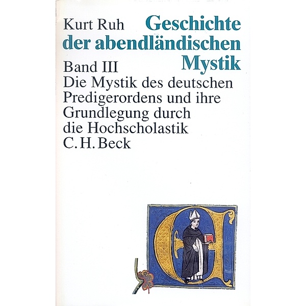 Geschichte der abendländischen Mystik  Bd. III: Die Mystik des deutschen Predigerordens und ihre Grundlegung durch die Hochscholastik
