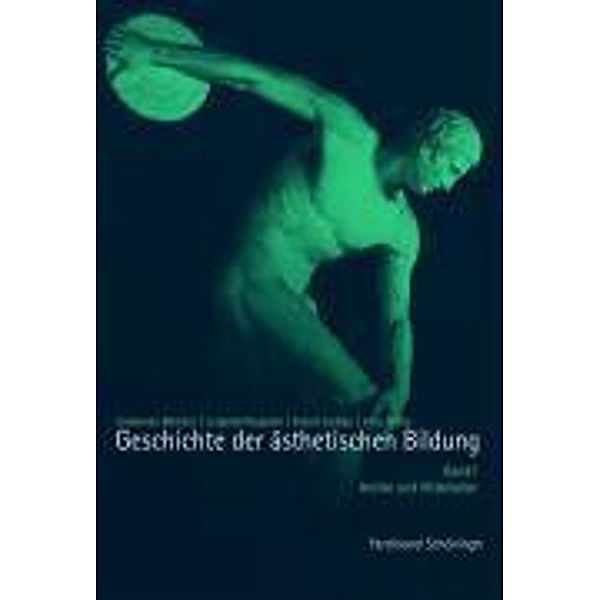 Geschichte der ästhetischen Bildung, Jörg Zirfas, Leopold Klepacki, Eckart Liebau