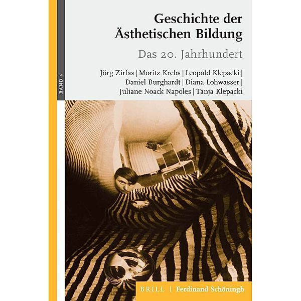 Geschichte der Ästhetischen Bildung, Jörg Zirfas, Moritz Krebs, Leopold Klepacki, Daniel Burghardt, Diana Lohwasser, Juliane Noack Napoles, Tanja Klepacki