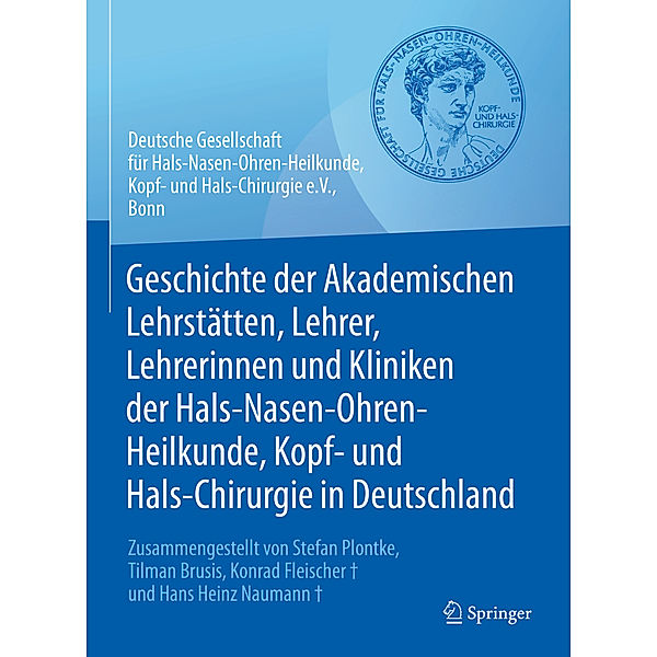 Geschichte der Akademischen Lehrstätten, Lehrer, Lehrerinnen und Kliniken der Hals-Nasen-Ohren-Heilkunde, Kopf- und Hals-Chirurgie in Deutschland