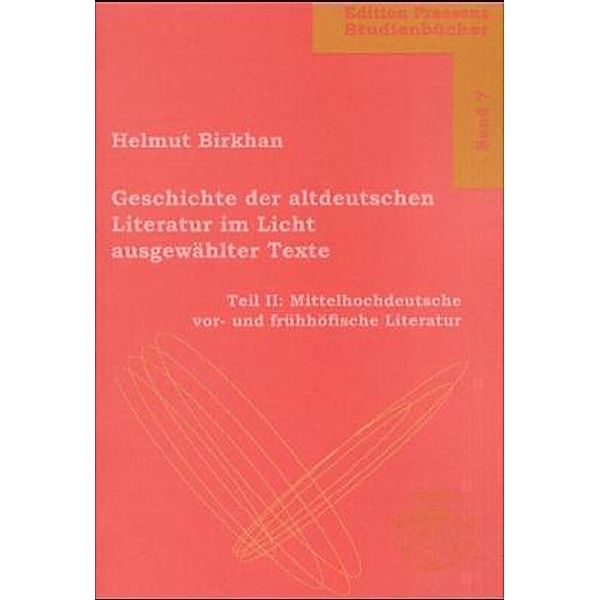 Geschichte der altdeutschen Literatur im Licht ausgewählter Texte: Tl.2 Geschichte der altdeutschen Literatur im Licht ausgewählter Texte / Geschichte der altdeutschen Literatur im Licht ausge, Helmut Birkhan