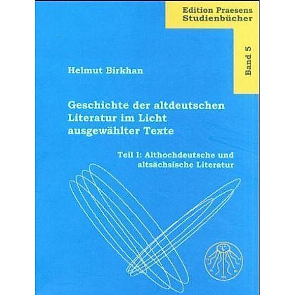 Geschichte der altdeutschen Literatur im Licht ausgewählter Texte: Tl.1 Geschichte der altdeutschen Literatur im Licht ausgewählter Texte / Geschichte der altdeutschen Literatur im Licht ausge, Helmut Birkhan