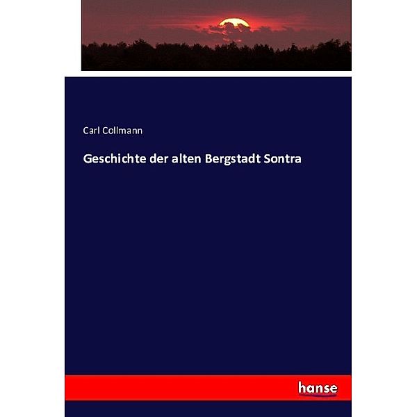 Geschichte der alten Bergstadt Sontra, Carl Collmann