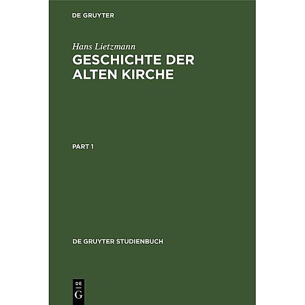 Geschichte der Alten Kirche / De Gruyter Studienbuch, Hans Lietzmann