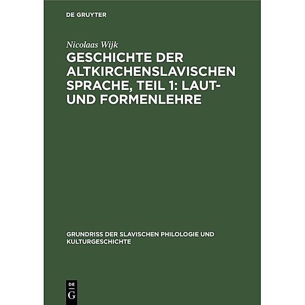 Geschichte der altkirchenslavischen Sprache, Teil 1: Laut- und Formenlehre, Nicolaas Wijk