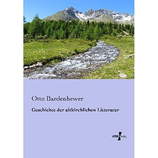 Geschichte der altkirchlichen Litteratur, Otto Bardenhewer