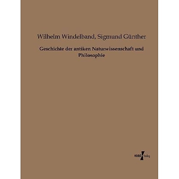 Geschichte der antiken Naturwissenschaft und Philosophie, Wilhelm Windelband, Siegmund Günther