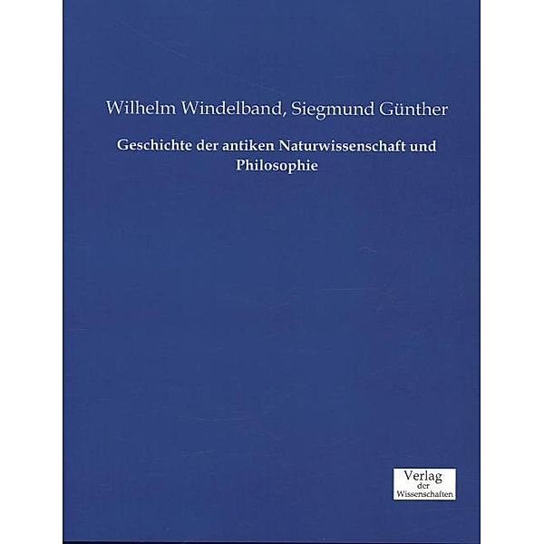 Geschichte der antiken Naturwissenschaft und Philosophie, Wilhelm Windelband, Siegmund Günther