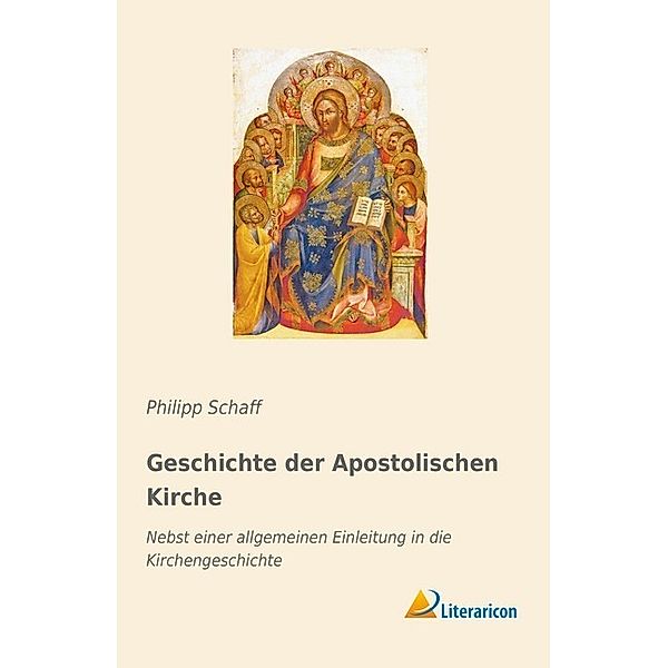 Geschichte der Apostolischen Kirche, Philipp Schaff