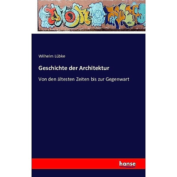 Geschichte der Architektur, Wilhelm Lübke