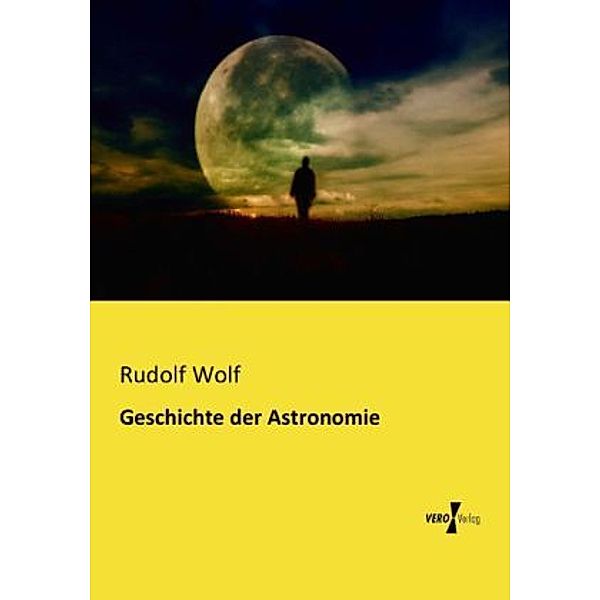 Geschichte der Astronomie, Rudolf Wolf