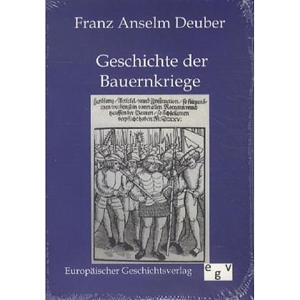 Geschichte der Bauernkriege, Franz A. Deuber