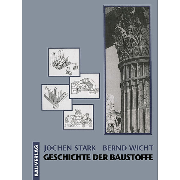 Geschichte der Baustoffe, Jochen Stark, Bernd Wicht