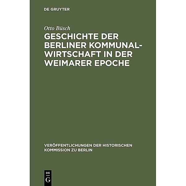 Geschichte der Berliner Kommunalwirtschaft in der Weimarer Epoche, Otto Büsch