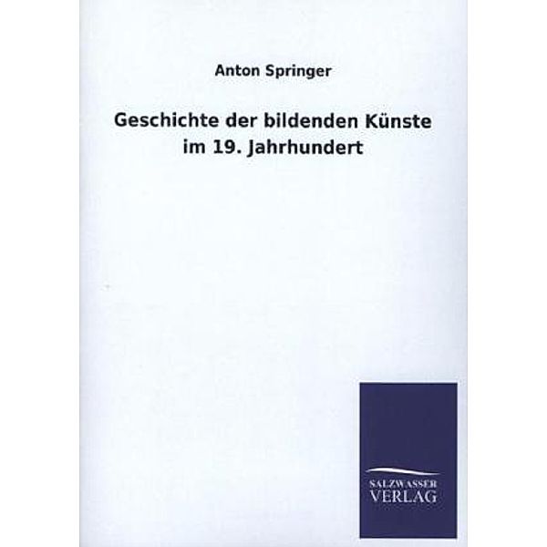 Geschichte der bildenden Künste im 19. Jahrhundert, Anton Springer