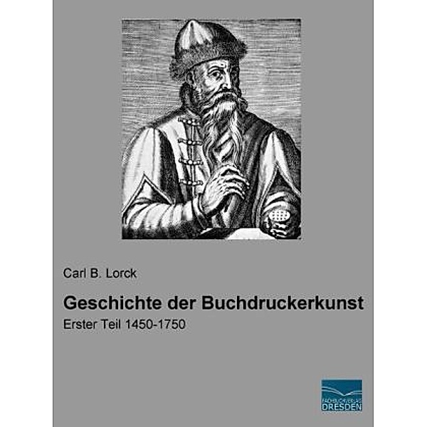 Geschichte der Buchdruckerkunst, Carl B. Lorck