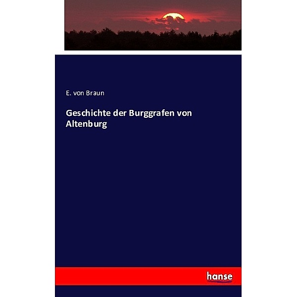 Geschichte der Burggrafen von Altenburg, Ernst von Braun