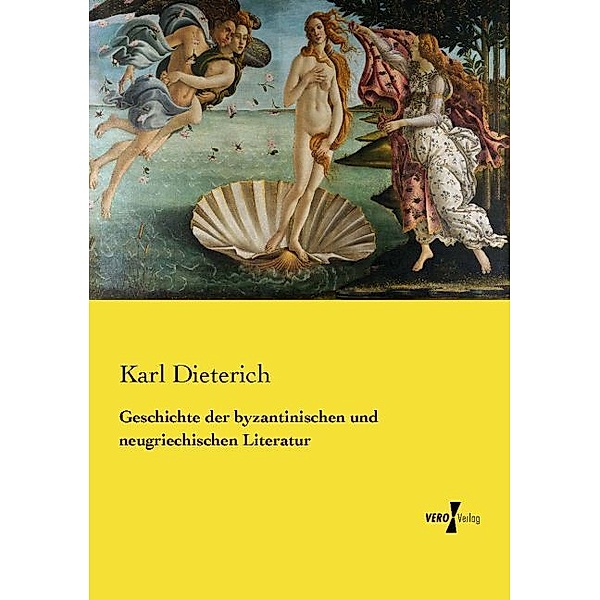 Geschichte der byzantinischen und neugriechischen Literatur, Karl Dieterich