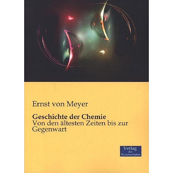 Geschichte der Chemie, Ernst von Meyer