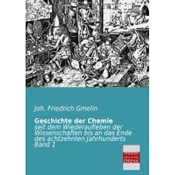 Geschichte der Chemie.Bd.1, Johann F. Gmelin