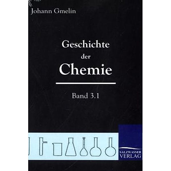 Geschichte der Chemie.Bd.3/1, Johann Fr. Gmelin