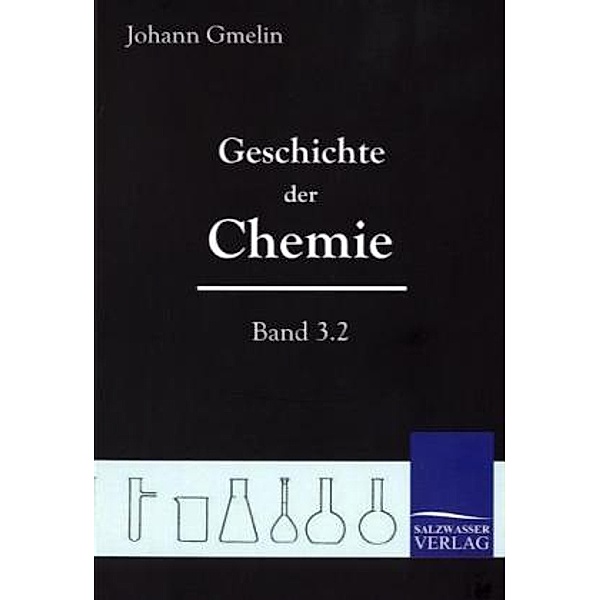 Geschichte der Chemie.Bd.3/2, Johann Fr. Gmelin