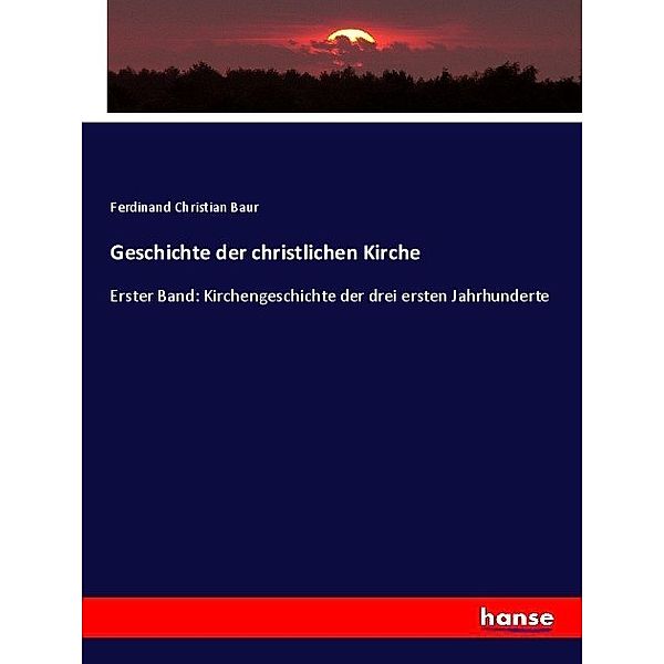 Geschichte der christlichen Kirche, Ferdinand Christian Baur