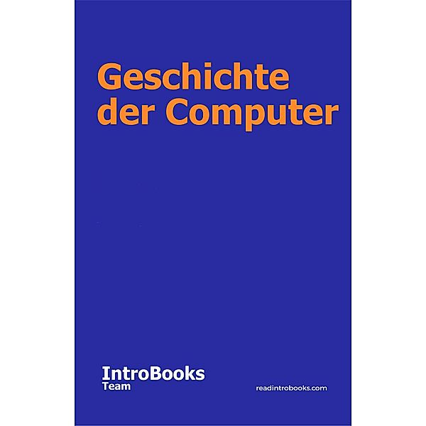Geschichte der Computer, IntroBooks Team