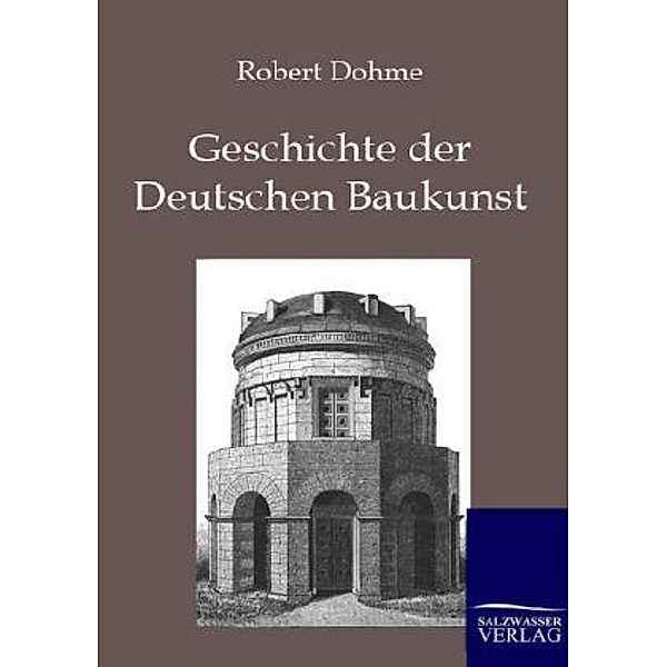 Geschichte der Deutschen Baukunst, Robert Dohme