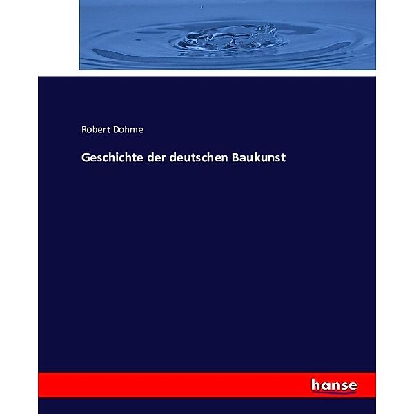 Geschichte der deutschen Baukunst, Robert Dohme