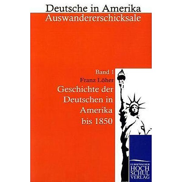 Geschichte der Deutschen in Amerika bis 1850, Franz Löher