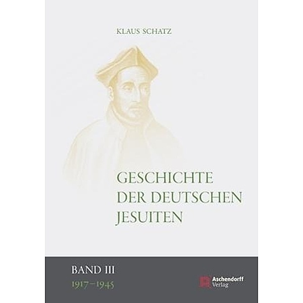 Geschichte der deutschen Jesuiten/Bd. 3, Klaus Schatz