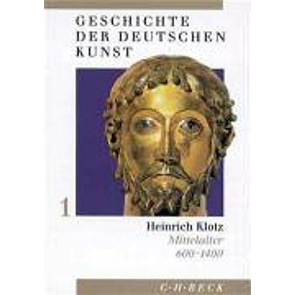 Geschichte der deutschen Kunst, 3 Bde.: Bd.1 Mittelalter 600-1400, Heinrich Klotz