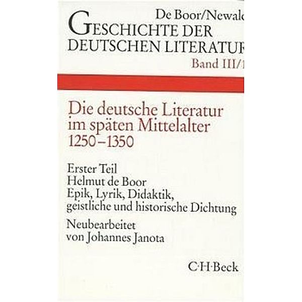 Geschichte der deutschen Literatur von den Anfängen bis zur Gegenwart: Bd.3/1 Geschichte der deutschen Literatur  Bd. 3/1: Die deutsche Literatur im späten Mittelalter. Epik, Lyrik, Didaktik, geistl