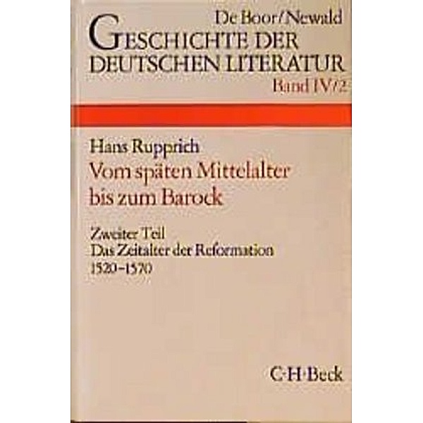 Geschichte der deutschen Literatur von den Anfängen bis zur Gegenwart: Bd.4/2 Geschichte der deutschen Literatur  Bd. 4/2: Das Zeitalter der Reformation (1520-1570)