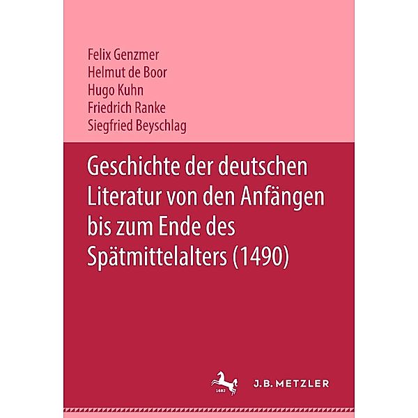 Geschichte der deutschen Literatur von den Anfängen bis zum Ende des Spätmittelalters (1490), Felix Genzmer, Helmut de Boor, Hugo Kuhn, Friedrich Ranke, Siegfried Beyschlag