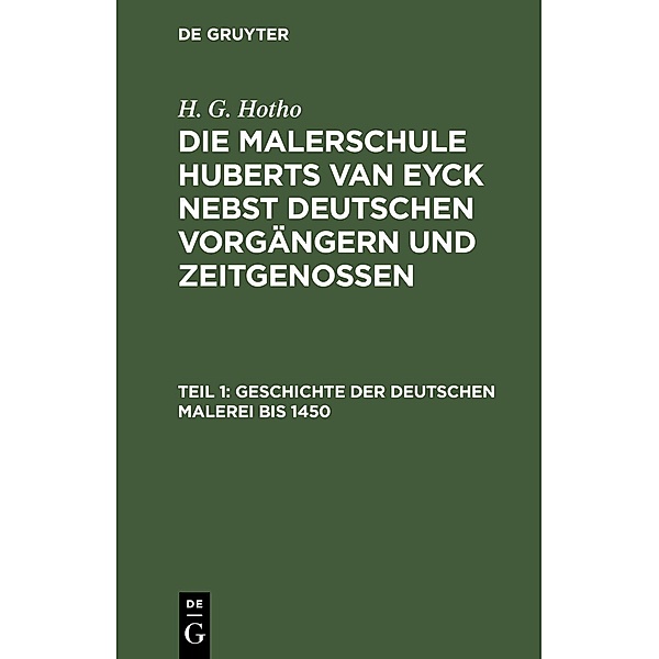 Geschichte der deutschen Malerei bis 1450, H. G. Hotho