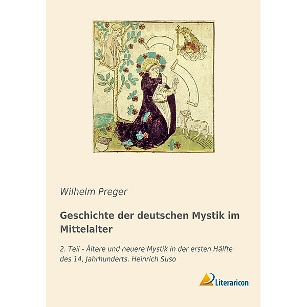 Geschichte der deutschen Mystik im Mittelalter, Wilhelm Preger