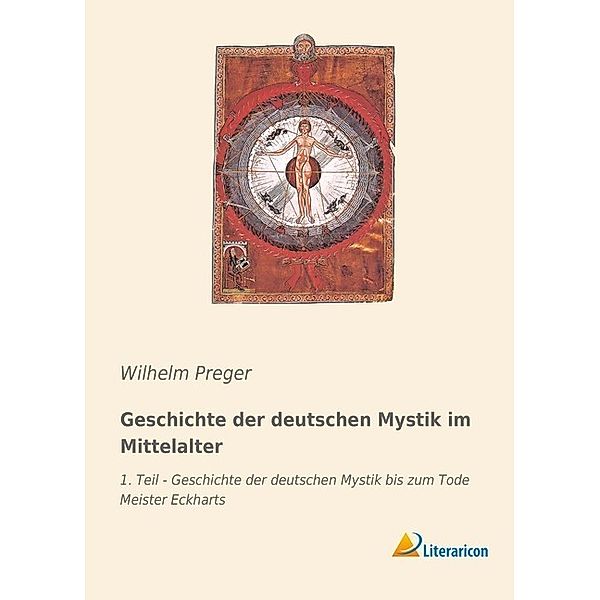 Geschichte der deutschen Mystik im Mittelalter, Wilhelm Preger