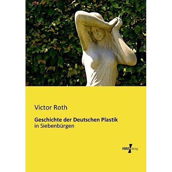 Geschichte der Deutschen Plastik, Victor Roth