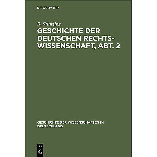 Geschichte der deutschen Rechtswissenschaft, Abt. 2, R. Stintzing