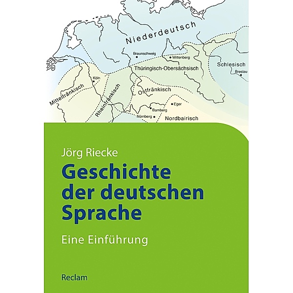 Geschichte der deutschen Sprache / Reclams Studienbuch Germanistik, Jörg Riecke