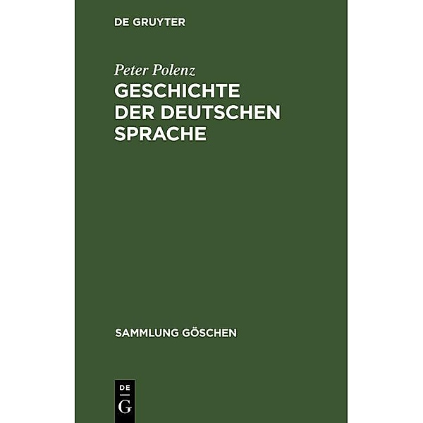 Geschichte der deutschen Sprache / Sammlung Göschen Bd.4015, Peter Polenz