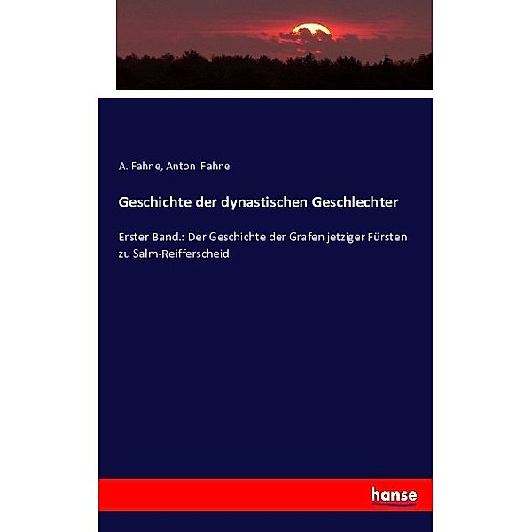 Geschichte der dynastischen Geschlechter, Anton Fahne